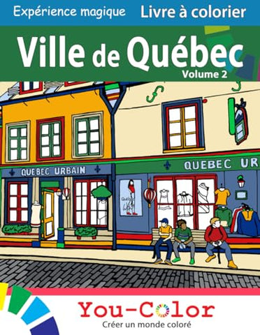 Livre à colorier Ville de Québec - Expérience Magique: Série Lire et colorier Volume 2 - You-Color