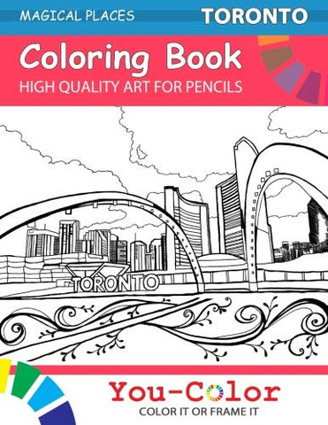 Toronto Coloring Book: Magicale Places Coloring Books (Magical Places) (Volume 1) - You-Color