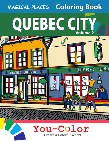 Quebec City Magical Places Coloring Book VOLUME 2: Dive deeper into the enchanting charm of Quebec City - You-Color