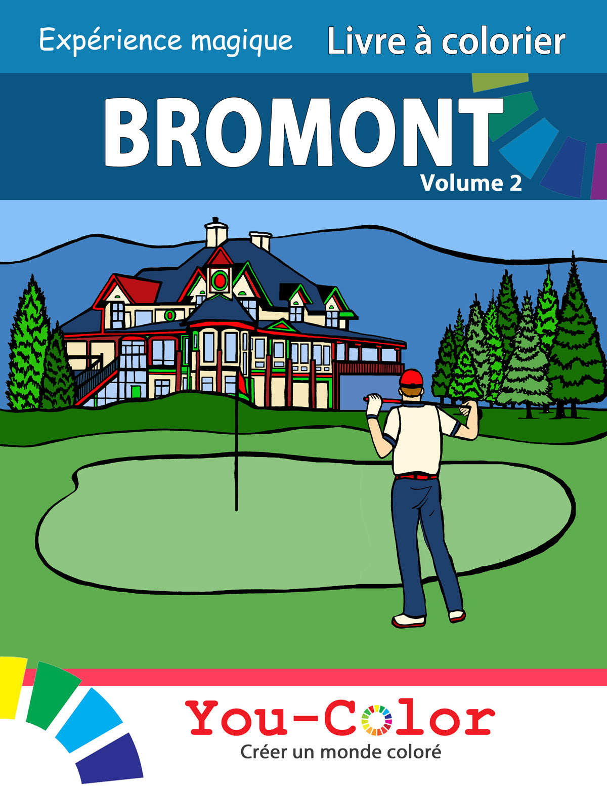 Livre à colorier Bromont Volume 2 - Expérience magique: Explorez Bromont à travers son histoire et ses activités avec les illustrations à colorier et à lire - You-Color
